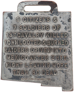 PANCHO VILLA "80 DEAD" RAID IN COLUMBUS, NEW MEXICO 1916 WATCH FOB.