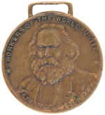 KARL MARX "WORKERS OF THE WORLD UNITE" 1910 IWW WATCH FOB.