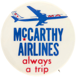 EUGENE McCARTHY 1968 STAFF BUTTON "ALWAYS A TRIP" MASTER EXAMPLE FROM THE LEVIN COLLECTION.