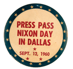 FIRST SEEN "PRESS PASS NIXON DAY IN DALLAS SEPT. 12, 1960" BUTTON FROM TEXAS MAKER.