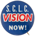 "SCLC VISION NOW!" SCARCE CIVIL RIGHTS BUTTON.