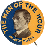 "WOODROW WILSON/THE MAN OF THE HOUR" CLASSIC 1912 BUTTON.