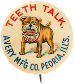 AVERY "TEETH TALK" OUSTANDING FARM EQUIPMENT BUTTON.