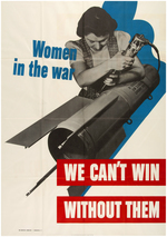 WORLD WAR II "WOMEN IN THE WAR - WE CAN'T WIN WITHOUT THEM" POSTER.