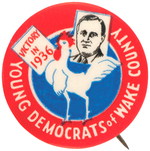 HIGH GRADE "YOUNG DEMOCRATS OF WAKE COUNTY" ROOSEVELT BUTTON HAKE #2082.