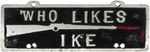 VERY UNUSUAL "WHO LIKES IKE" BLOODY RIFLE LICENSE PLATE ATTACHMENT PRODUCED IN ALABAMA.