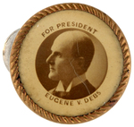 "FOR PRESIDENT/EUGENE V. DEBS" SCARCE LAPEL STUD.