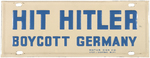 WORLD WAR II ANTI-AXIS "HIT HITLER - BOYCOTT GERMANY" LICENSE ATTACHMENT.