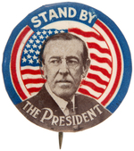 WILSON "STAND BY THE PRESIDENT" GRAPHIC AND RARE  1916 BUTTON.