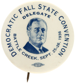 ROOSEVELT "DEMOCRATIC FALL STATE CONVENTION"  DELEGATE BUTTON FROM BATTLE CREEK, MICHIGAN.