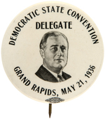 ROOSEVELT "DEMOCRATIC STATE CONVENTION DELEGATE" GRAND RAPIDS, MICHIGAN BUTTON.