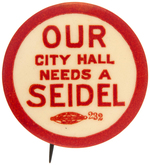 EMIL SEIDEL HISTORIC "OUR CITY HALL NEEDS A SEIDEL" RARE SOCIALIST PARTY MAYORAL BUTTON.