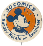 MICKEY MOUSE "30 COMICS SUNDAY HERALD AND EXAMINER" 1930s BUTTON.