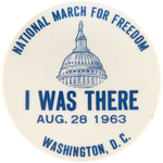 "NATIONAL MARCH FOR FREEDOM I WAS THERE AUG. 28 1963" CIVIL RIGHTS BUTTON.