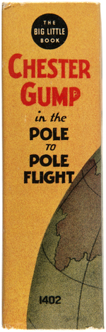 "CHESTER GUMP IN THE POLE TO POLE FLIGHT" FILE COPY BLB.