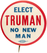 "ELECT TRUMAN NO NEW MAN" BUTTON VARIETY WITH TEXT ON FOUR LINES HAKE #2014.