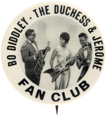 RARE "FAN CLUB" BUTTON PICTURING "BO DIDDLEY-THE DUTCHESS & JEROME."