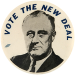 "VOTE THE NEW DEAL" 1932 ROOSEVELT PORTRAIT BUTTON.