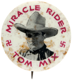 "TOM MIX MIRACLE RIDER" RARE MOVIE SERIAL BUTTON.