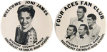 JONI JAMES AND FOUR ACES ON LARGE BUTTONS FOR PHILADELPHIA HIGH SCHOOL DANCES.