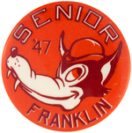 FRANKLIN/SENIOR/'47 BIG BAD WOLF MASCOT HIGH SCHOOL GRADUATION BUTTON.