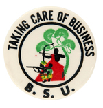 BLACK STUDENT UNION "TAKING CARE OF BUSINESS" GRAPHIC MILITANT CIVIL RIGHTS BUTTON.