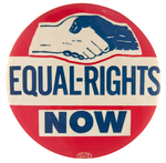 STRIKING AND BOLD EARLY 1960s "EQUAL RIGHTS NOW" CIVIL RIGHTS BUTTON.