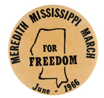 "MEREDITH MISSISSIPPI MARCH FOR FREEDOM" CIVIL RIGHTS BUTTON CREAM VARIETY.