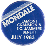 RARE MONDALE LAMONT CRANSTON & T.C. JAMMERS BENEFIT JULY 1983" BUTTON.