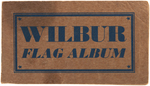 “WILBUR FLAG ALBUM” COMPLETE SET WITH SCARCE MAIL-AWAY CARD.