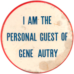 GENE AUTRY PERSONAL GUEST 3.5" RARE BUTTON C. 1950.