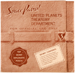 "SPACE PATROL UNITED PLANETS TREASURY DEPARTMENT TOP SECRET DIPLOMATIC POUCH."