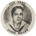 "OUR HERO DORIE MILLER" ILLUSTRATED PORTRAIT VERSION PEARL HARBOR BUTTON.