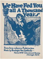 IWW SHEET MUSIC "WE HAVE FED YOU ALL A THOUSAND YEARS" WITH 1918 "WM. D. HAYWOOD" COPYRIGHT.