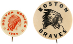 BOSTON BRAVES PAIR OF RARE EARLY BUTTONS ONE MUCHINSKY PLATE EXAMPLE AND ONE UNLISTED.