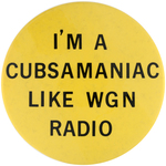 CUBSAMANIAC AND WGN RADIO RARE 6" BUTTON AND MUCHINSKY PLATE EXAMPLE.