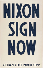 BOLD "NIXON SIGN NOW" POSTER PRODUCED BY "VIETNAM PEACE PARADE COMM."