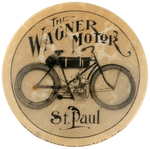 "THE WAGNER MOTOR ST. PAUL" EARLY AND RARE MOTORCYCLE BUTTON.