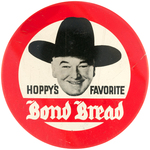 "HOPPY'S FAVORITE BOND BREAD" GIANT LITHO TIN BUTTON.