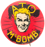 "ATO McBOMB" ATOMIC BOMB INSPIRED MYSTERY CHARACTER BUTTON.