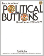 HAKE "POLITICAL BUTTONS 1896-1972" FIRST EDITION FULL COLOR REFERENCE BOOK.