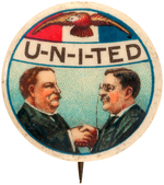 TAFT & ROOSEVELT SHAKING HANDS CLASSIC "U-N-I-TED" BUTTON HAKE #98.