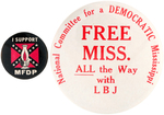 "I SUPPORT MFDP" AND "FREE MISS. ALL THE WAY WITH LBJ" CIVIL RIGHTS BUTTONS.