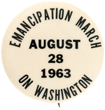 "EMANCIPATION MARCH ON WASHINGTON AUGUST 28 1963" BUTTON.