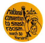 RARE "NATIONAL CONVENTION TO SMASH RACISM" HARVARD SDS BUTTON.