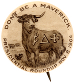 RARE 7/8" ROOSEVELT "DON'T BE A MAVERICK" BUTTON.