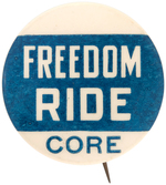 CLASSIC 1960s "FREEDOM RIDE CORE" CIVIL RIGHTS ACTIVIST'S BUTTON.