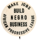 "AFRICAN PROGRESSIVE LEAGUE MAKE JOBS BUILD NEGRO BUSINESS" CIVIL RIGHTS BUTTON.