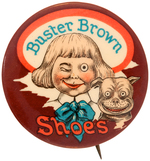 BUSTER BROWN SHOES EARLY AND RARE BROWN BACKGROUND AD BUTTON C. 1915.