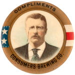 ROOSEVELT "COMPLIMENTS CONSUMER BREWING CO." POLITICAL ADVERTISING BUTTON.